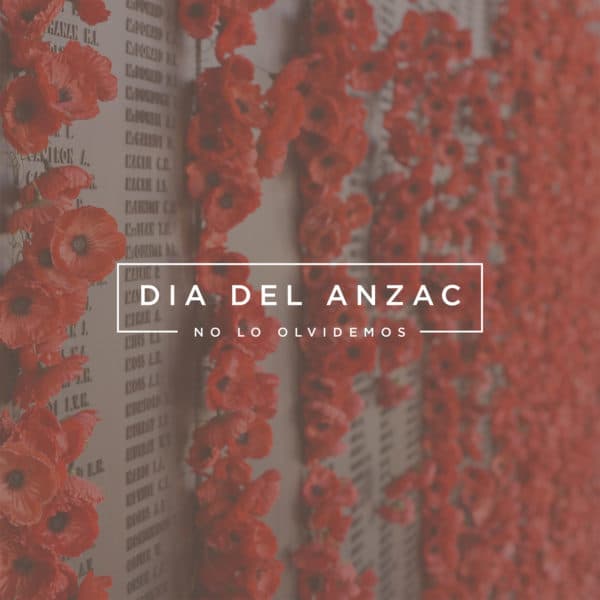 Dia del ANZAC, no lo olvidemos