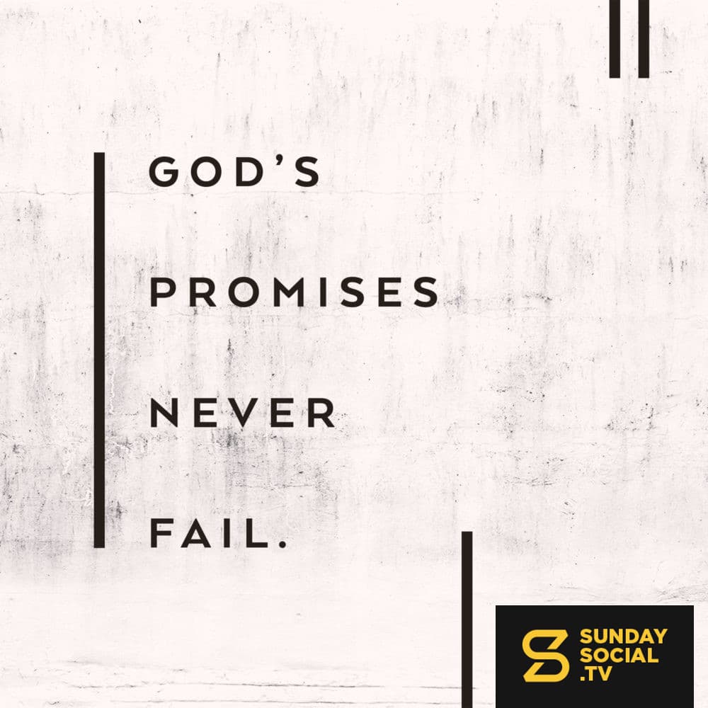 God's promises never fail.