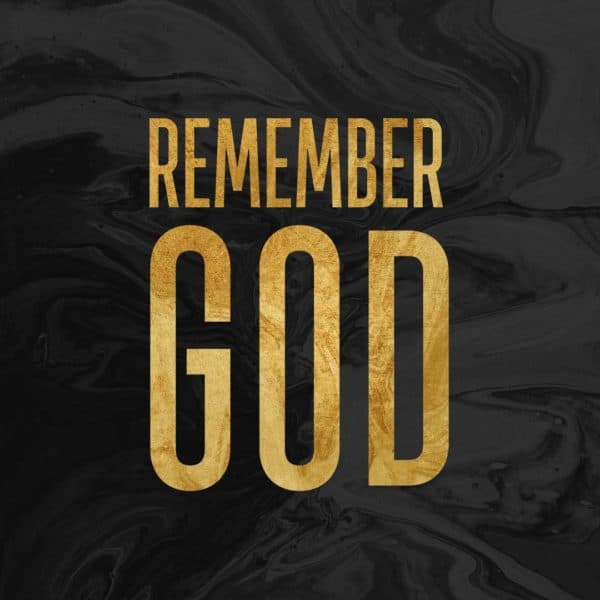 Remember God
