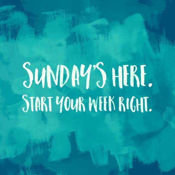 Sunday's here. Start your week right.