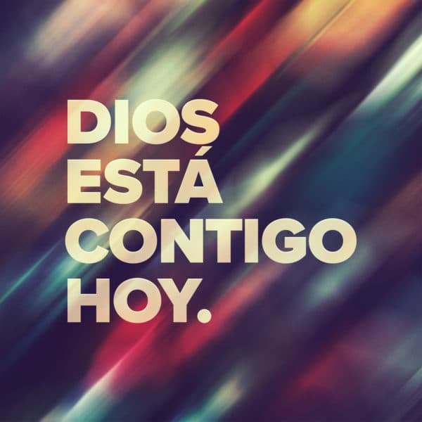 Dios está contigo hoy.