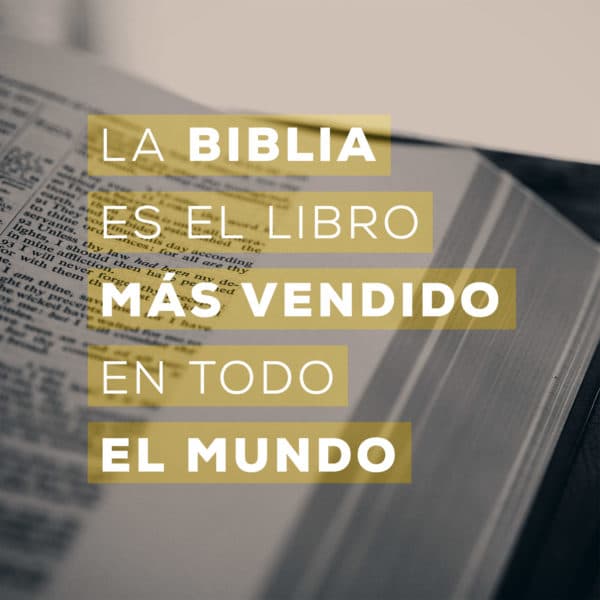 La Biblia es el libro más vendido en todo el mundo.