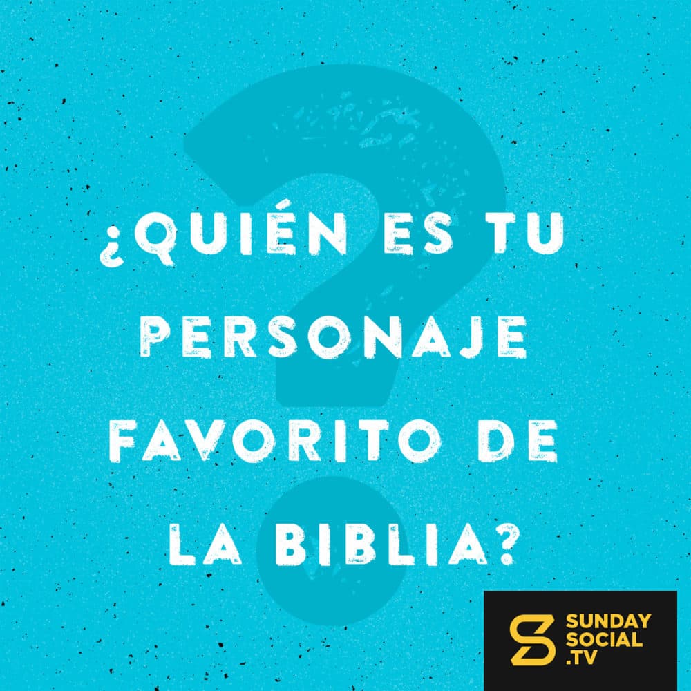 ¿Quién es tu personaje favorito de la Biblia?