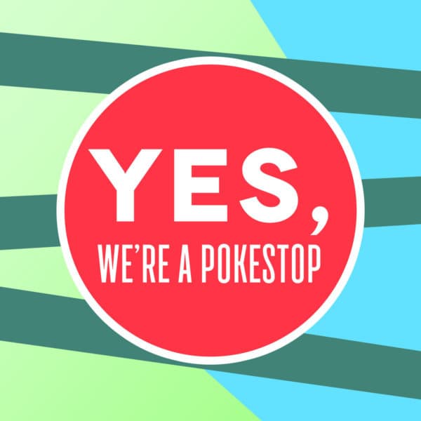 Yes, we're a Pokestop.