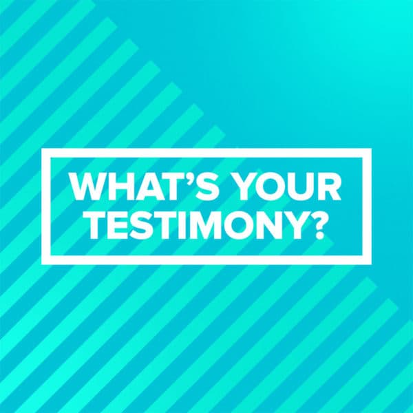 What's your testimony?
