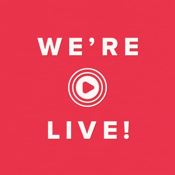We're Live!