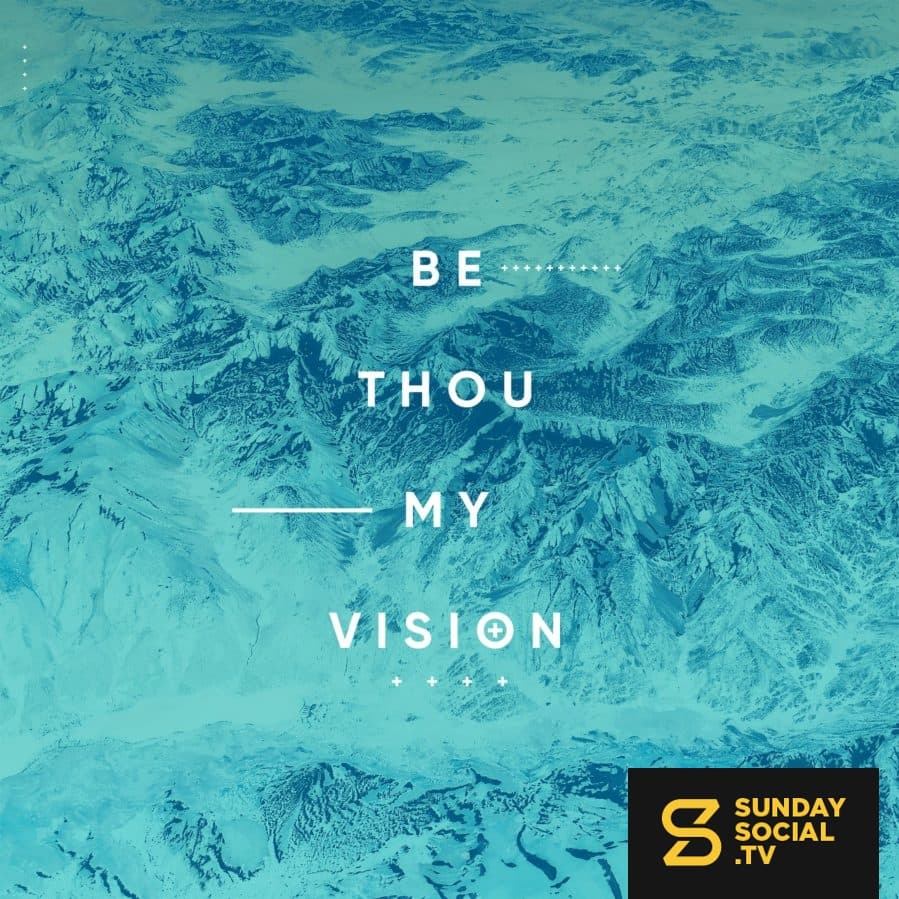 Be thou my vision.