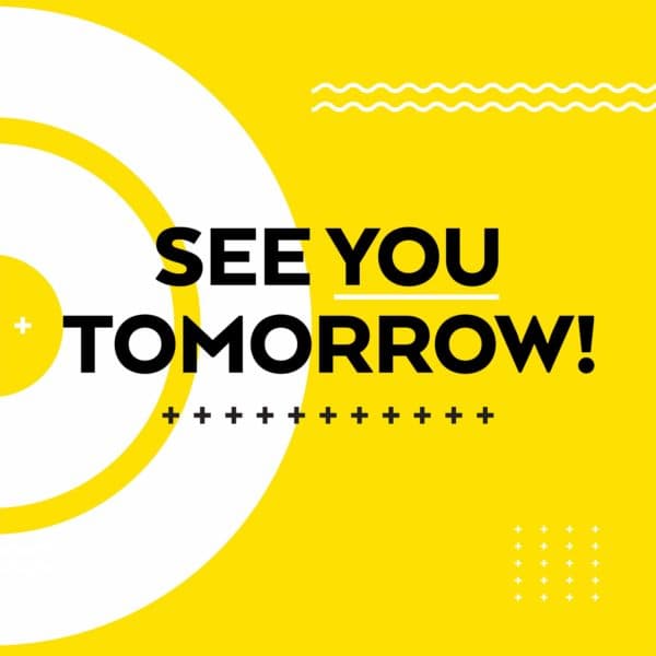 See you tomorrow!
