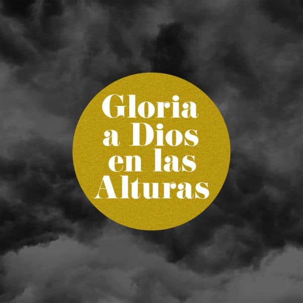 Gloria a Dios en las Alturas