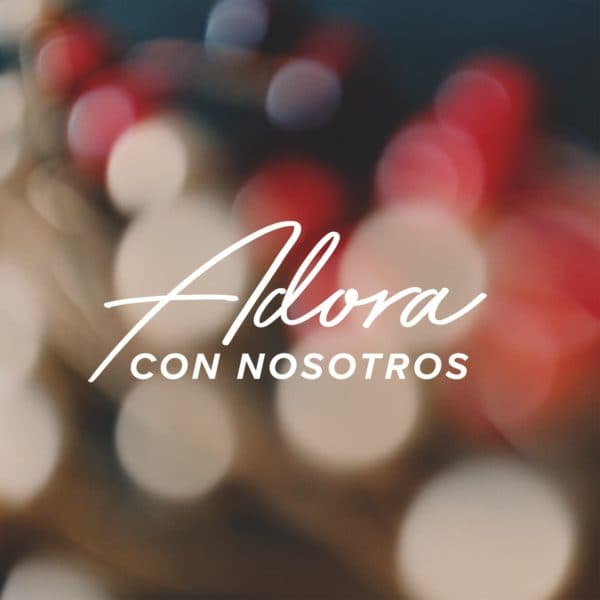 Adora con nosotros