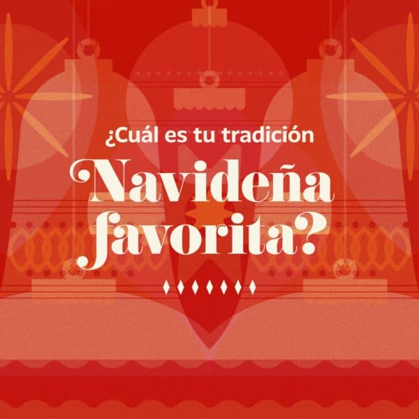 ¿Cuál es tu tradición Navideña favorita?