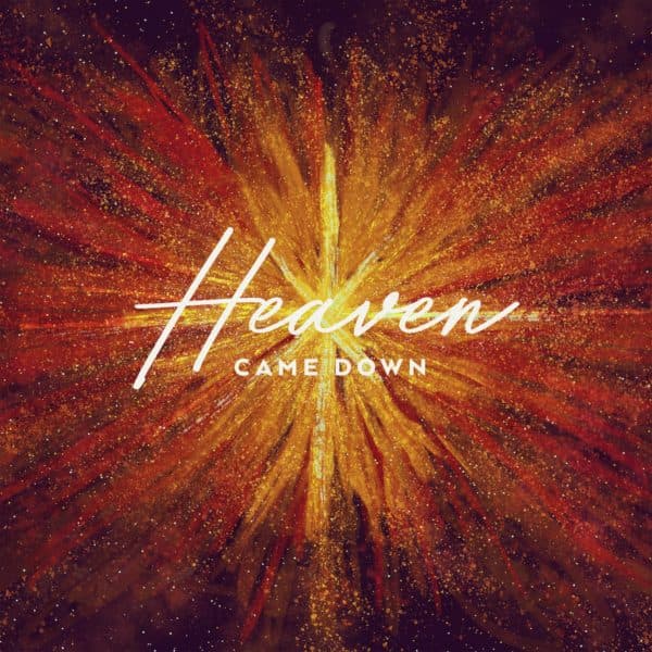 Heaven Came Down