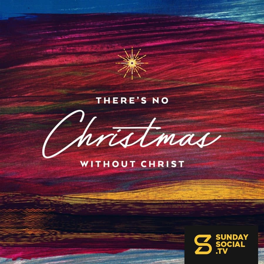 There's no Christmas without Christ