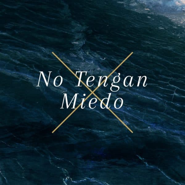 No tengan miedo.