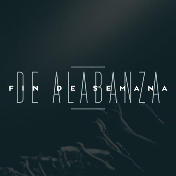 Fin de semana de alabanza.