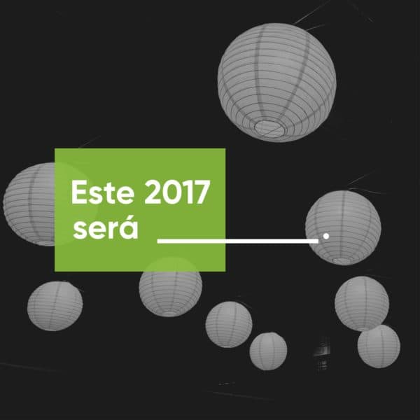 Este 2017 será _____________.