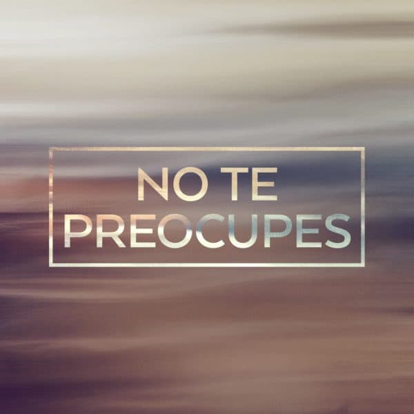 No Te Preocupes
