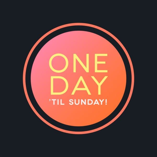 One day 'til Sunday!