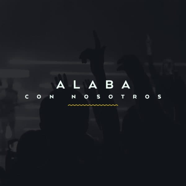 Alaba con nosotros.