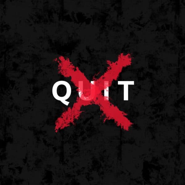 Don't quit.
