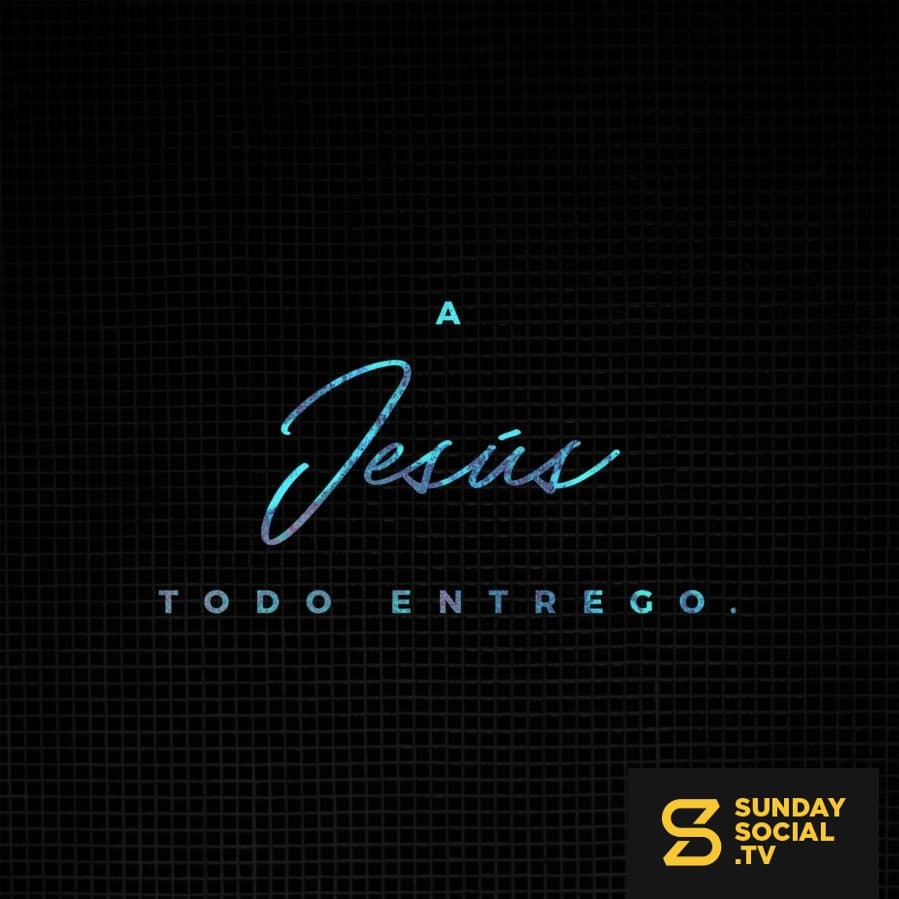 A Jesús todo entrego.