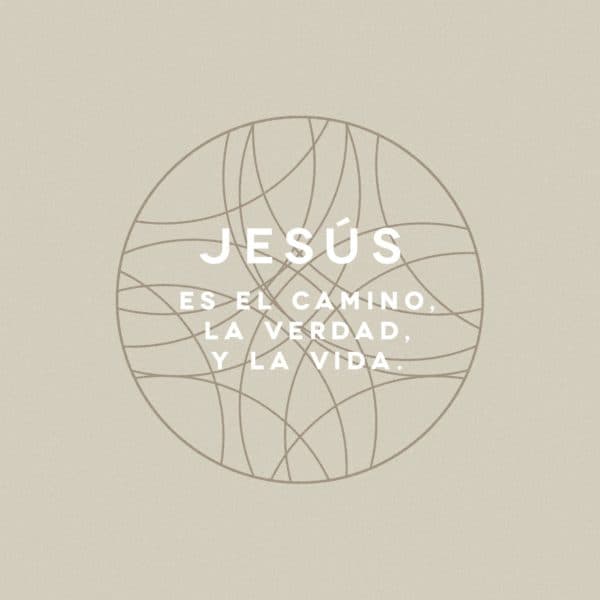 Jesús es el camino, la verdad, y la vida.