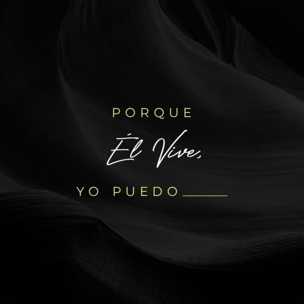 Porque Él vive, Yo puedo ____________.