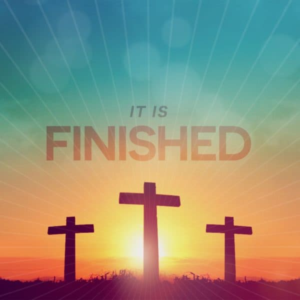 It is finished.