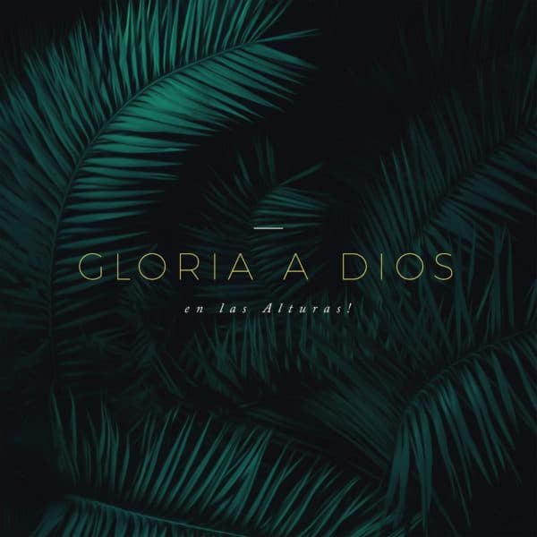 ¡Gloria a Dios en las Alturas!