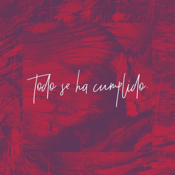Todo se ha cumplido.
