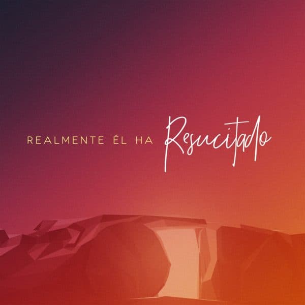 Realmente Él ha resucitado.