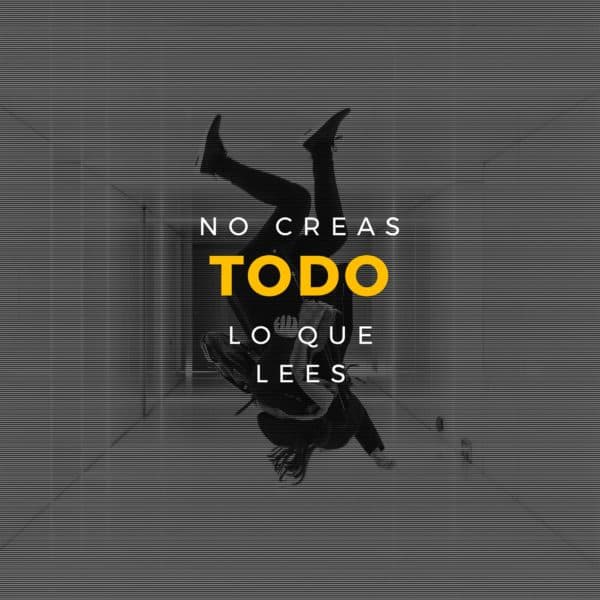 No creas todo lo que lees.
