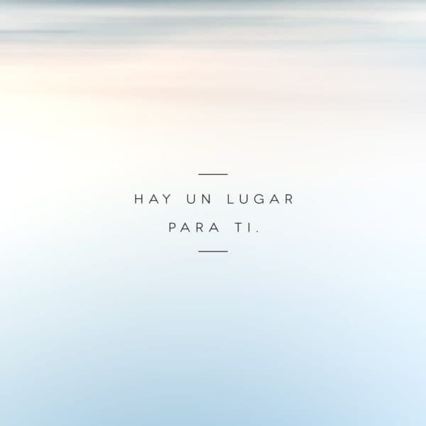 Hay un lugar para ti.