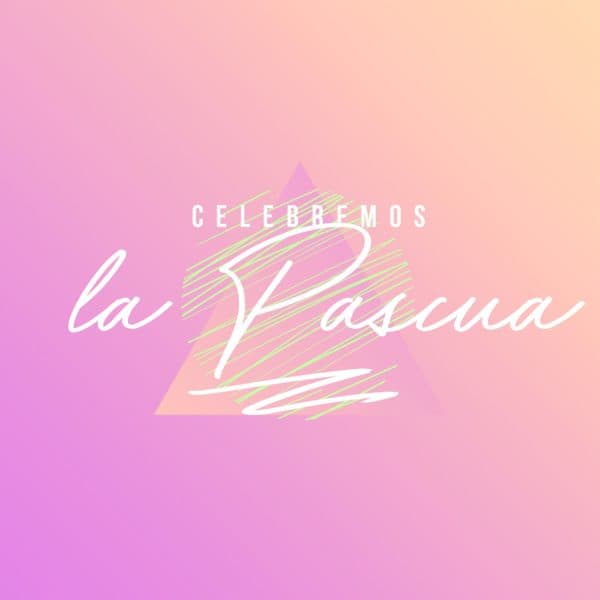 Celebremos la Pascua