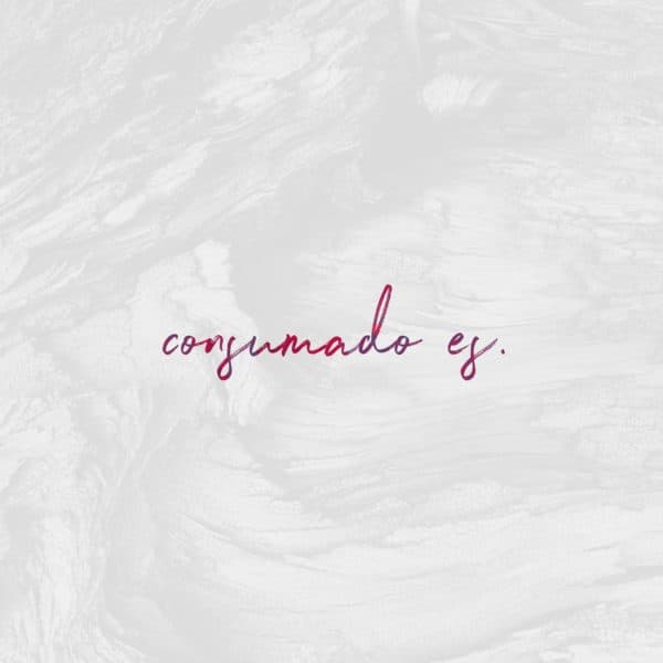 Consumado es