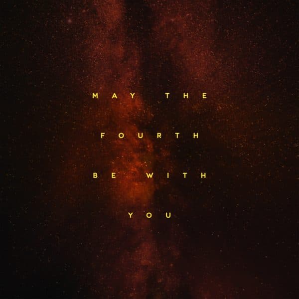 May the fourth be with you.