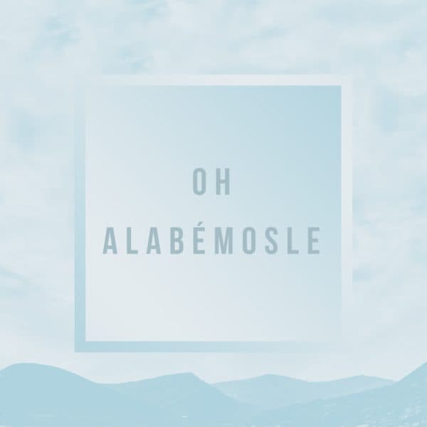 Oh Alabémosle