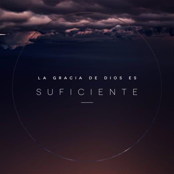 La gracia de Dios es suficiente