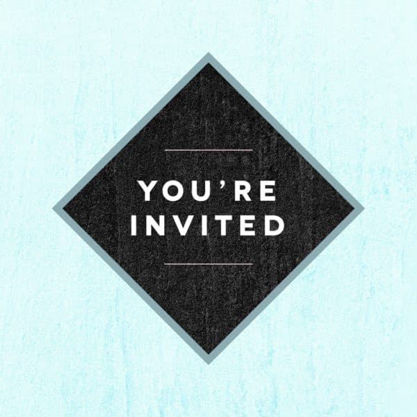 You're invited