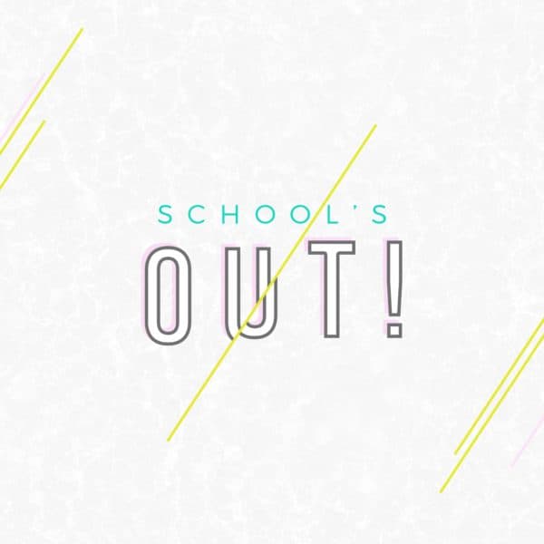 School's out!