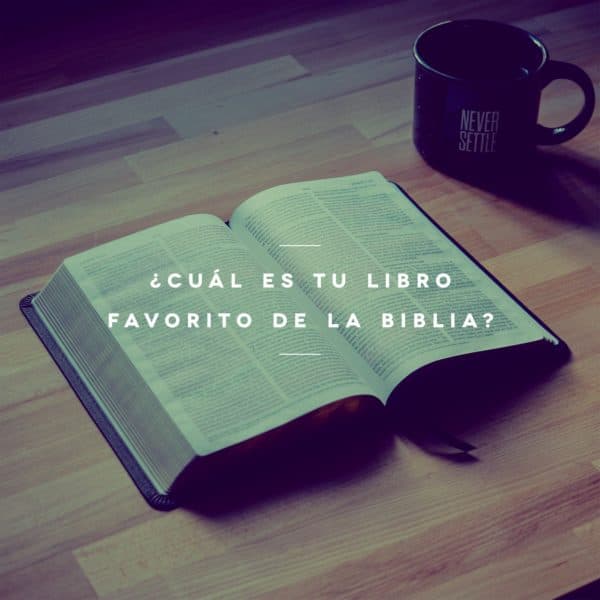 ¿Cuál es tu libro favorito de la Biblia?