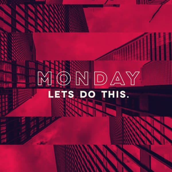 Monday. Let's do this.