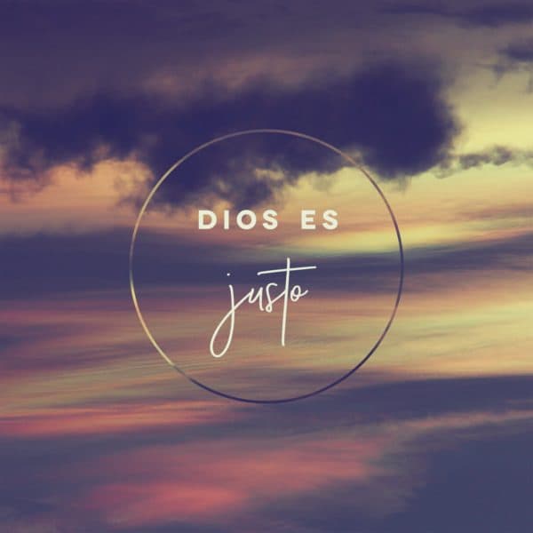 Dios es justo.