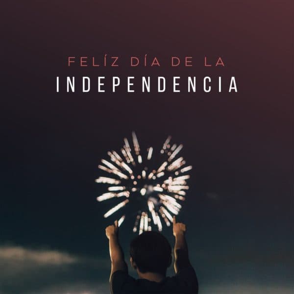 Felíz Día de la Independencia