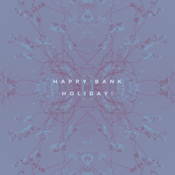 Happy Bank Holiday [UK]