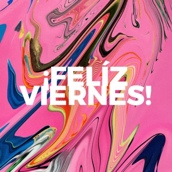 ¡Felíz Viernes!