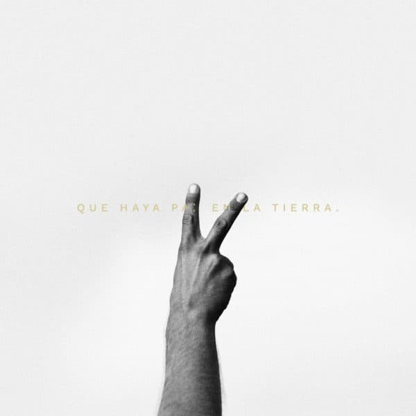 Que haya paz en la tierra.
