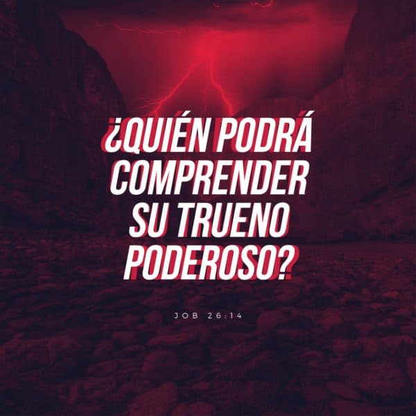 ¿Quién podrá comprender su trueno poderoso? - Job 26:14