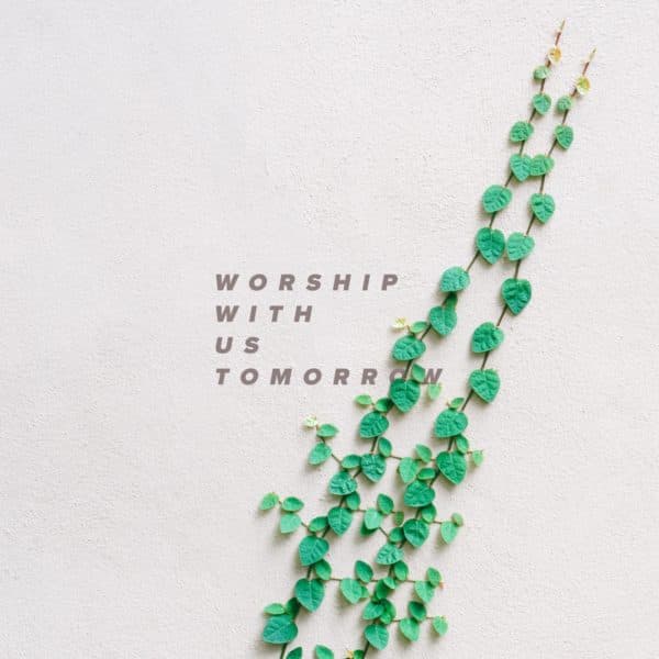 Worship with us tomorrow