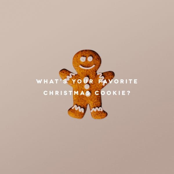 What's your favorite Christmas cookie?